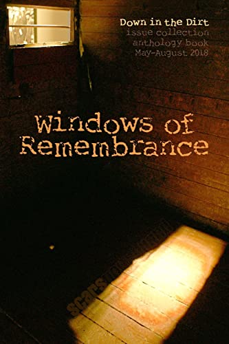 Beispielbild fr Windows of Remembrance: Down in the Dirt magazine May-August 2018 issue collection book zum Verkauf von Lucky's Textbooks