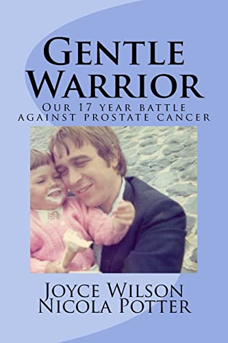 Imagen de archivo de Gentle Warrior: Our 17 year battle against prostate cancer a la venta por AwesomeBooks