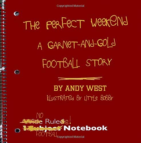 Beispielbild fr The Perfect Weekend: A Garnet-and-Gold Football Story zum Verkauf von Revaluation Books