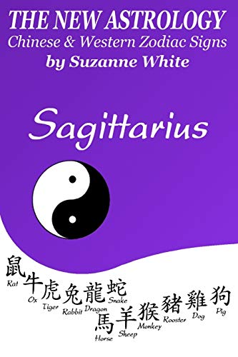 Imagen de archivo de The New Astrology Sagittarius Chinese and Western Zodiac Signs: The New Astrology by Sun Signs a la venta por ThriftBooks-Dallas