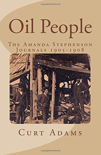 Imagen de archivo de Oil People: The Amanda Stephenson Journals 1905 -1908: Volume 3 a la venta por Revaluation Books