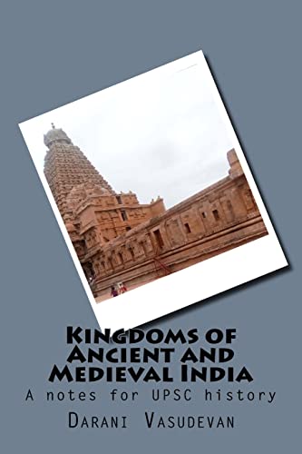 9781726480109: Kingdoms of Ancient and Medieval India: A notes for UPSC history