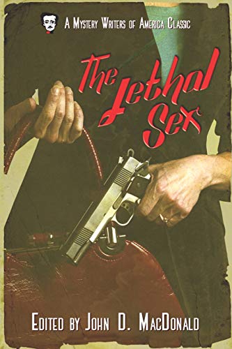 Beispielbild fr The Lethal Sex (Mystery Writers of America Classic Anthology) zum Verkauf von Gene The Book Peddler