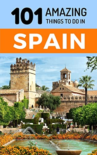 Stock image for 101 Amazing Things to Do in Spain: Spain Travel Guide for sale by SecondSale