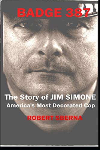 

Badge 387: The Story of Jim Simone, America's Most Decorated Cop