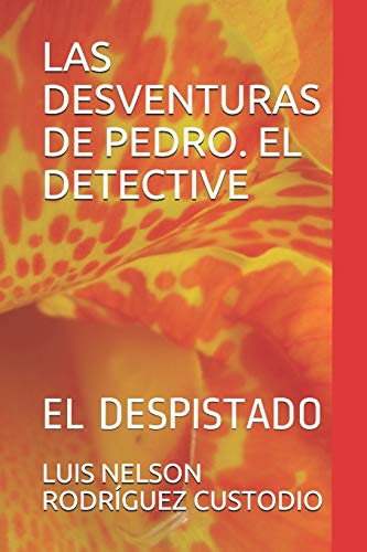 Stock image for LAS DESVENTURAS DE PEDRO. EL DETECTIVE: EL DESPISTADO (Spanish Edition) for sale by Lucky's Textbooks