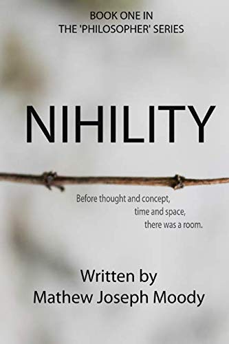 Stock image for NIHILITY: Book One of the Philosopher Series for sale by Revaluation Books