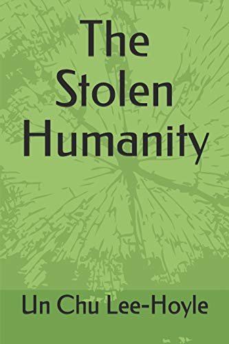 Beispielbild fr The Stolen Humanity zum Verkauf von Ezekial Books, LLC