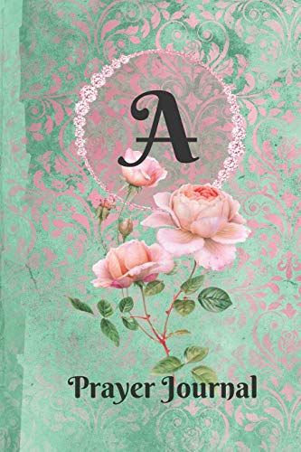 9781726631808: Personalized Monogram Letter A Prayer Journal: Praise and Worship Religious Devotional Journal in Green and Pink Damask Lace with Roses on Glossy Cover