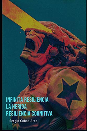 9781726632560: Infinita Resiliencia, La Herida, Resiliencia Cognitiva