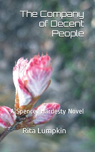 Stock image for The Company of Decent People (Spencer Hardesty Novels) for sale by Lucky's Textbooks