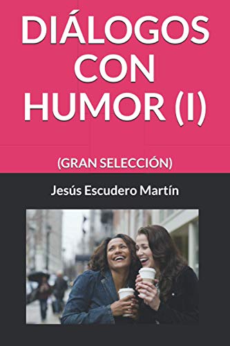 Imagen de archivo de DILOGOS CON HUMOR (I): (GRAN SELECCIN) (Spanish Edition) a la venta por Lucky's Textbooks