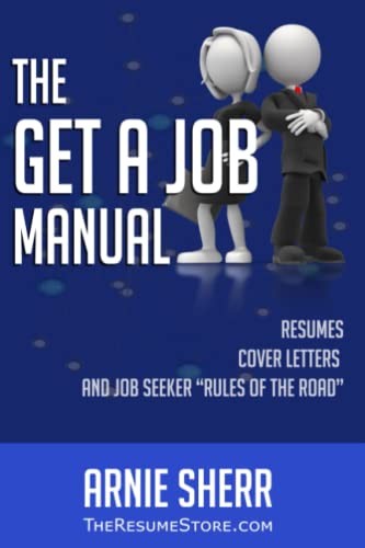 Stock image for The Get-A-Job Manual: Resumes, Cover Letters, and Job Seeker Rules of the Road for sale by ThriftBooks-Dallas