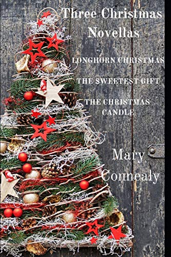 Stock image for Three Christmas Novellas: Longhorn Christmas * The Sweetest Gift * The Christmas Candle for sale by Front Cover Books