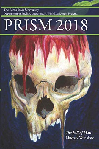 Beispielbild fr Prism 2018: Winners of the Annual Prism Writing & Art Contest at Ferris State University zum Verkauf von Revaluation Books