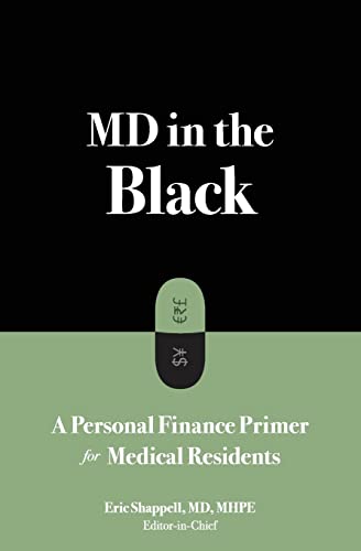 Beispielbild fr MD in the Black: A Personal Finance Primer for Medical Residents zum Verkauf von SecondSale