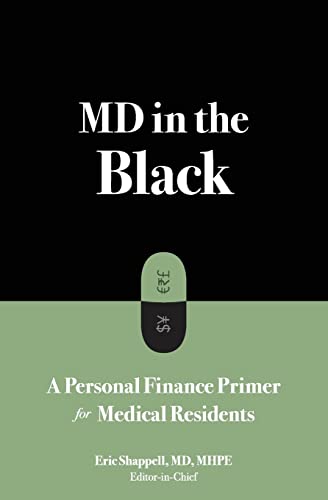 Stock image for MD in the Black: A Personal Finance Primer for Medical Residents for sale by SecondSale