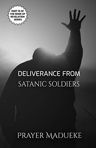 Stock image for Deliverance From Satanic Soldiers for sale by ThriftBooks-Atlanta