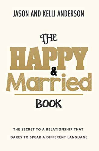 Beispielbild fr THE HAPPY & MARRIED BOOK: THE SECRET TO A RELATIONSHIP THAT DARES TO SPEAK A DIFFERENT LANGUAGE zum Verkauf von SecondSale