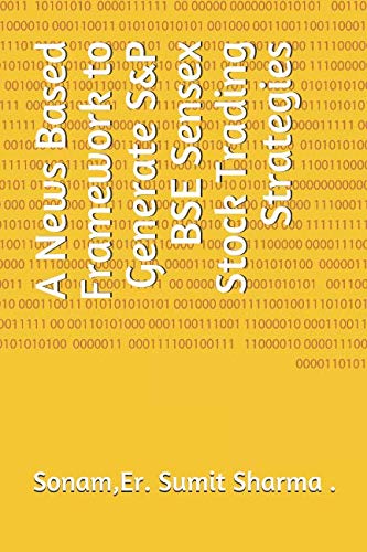 Beispielbild fr A News Based Framework to Generate S&P BSE Sensex Stock Trading Strategies zum Verkauf von Revaluation Books