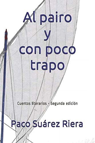 Beispielbild fr Al pairo y con poco trapo: Cuentos literarios - Segunda edicin zum Verkauf von Revaluation Books