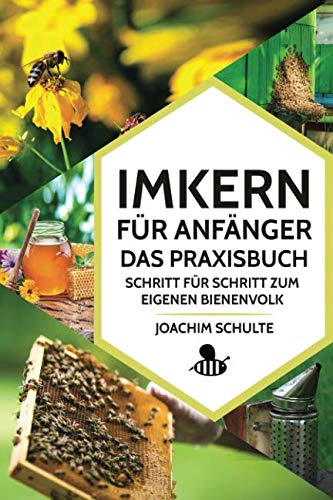 Beispielbild fr Imkern Fuer Anfaenger   Das Praxisbuch: Schritt Fuer Schritt Zum Eigenen Bienenvolk zum Verkauf von Hamelyn