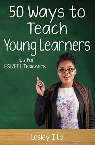 Imagen de archivo de Fifty Ways to Teach Young Learners: Tips for ESL/EFL Teachers a la venta por PBShop.store US