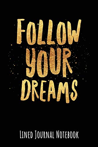 9781726742405: Follow Your Dreams: Lined Journal Notebook (Inspire Positivity Journaling)
