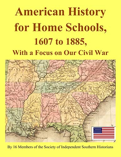 9781726745345: American History for Home Schools, 1607 to 1885, with a Focus on Our Civil War