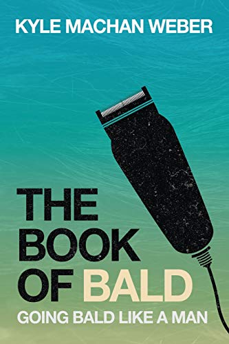Stock image for The Book Of Bald: Going Bald Like A Man for sale by ThriftBooks-Dallas