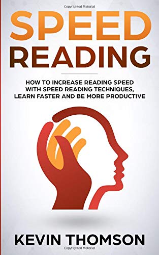 Beispielbild fr Speed Reading: How to Increase Reading Speed with Speed Reading Techniques, Learn Faster and be More Productive zum Verkauf von WorldofBooks