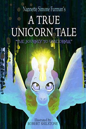 Imagen de archivo de A True Unicorn Tale : The Journey to Unicornia a la venta por Better World Books