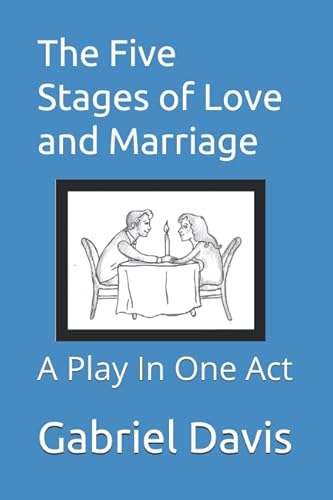 Beispielbild fr The Five Stages of Love and Marriage: A Play In One Act zum Verkauf von Revaluation Books