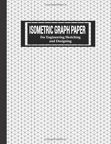 

Isometric Graph Paper: For Engineering Sketching and Designing
