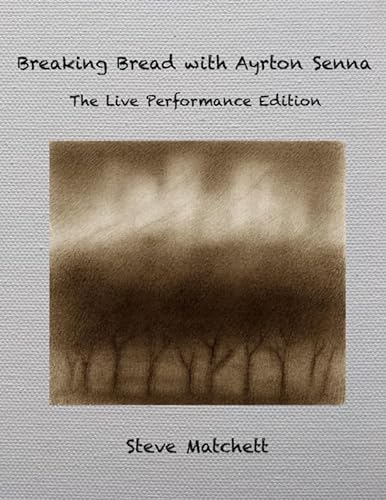 Stock image for Breaking Bread with Ayrton Senna: The Live Performance Edition for sale by Revaluation Books