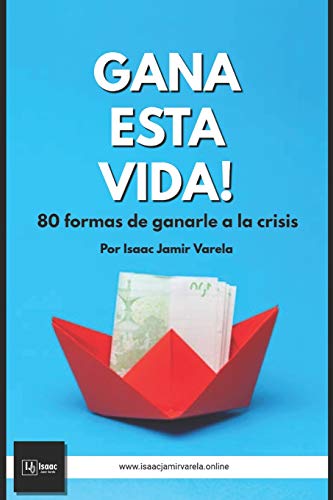 Stock image for Gana esta vida! 80 formas de ganarle a la crisis (Spanish Edition) for sale by Lucky's Textbooks