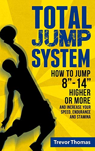Beispielbild fr Total Jump System: How to Jump 8"-14" Higher or More zum Verkauf von New Legacy Books