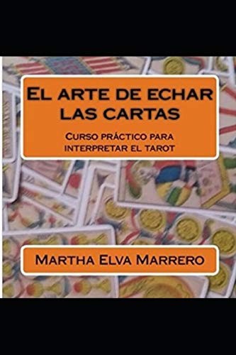 Imagen de archivo de El arte de echar las cartas: Curso a abreviado para interpretar el tarot. (Spanish Edition) a la venta por Lucky's Textbooks