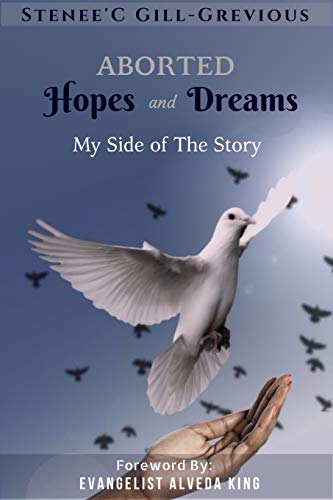 Beispielbild fr Aborted Hopes & Dreams: My Side of the Story zum Verkauf von THE SAINT BOOKSTORE
