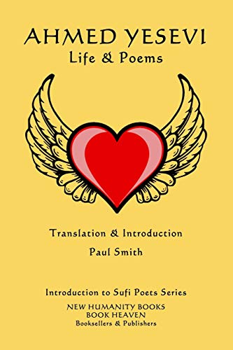9781726818070: Ahmed Yesevi - Life & Poems (Introduction to Sufi Poets Series)