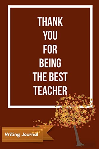 Imagen de archivo de Thank You For Being The Best Teacher- Writing Journal: Lined Paper Notebook [Soft Cover ] a la venta por booksXpress