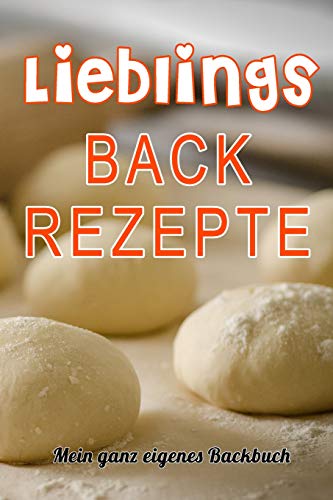 Stock image for Lieblings Backrezepte: Mein ganz eigenes Backbuch (German Edition) [Soft Cover ] for sale by booksXpress
