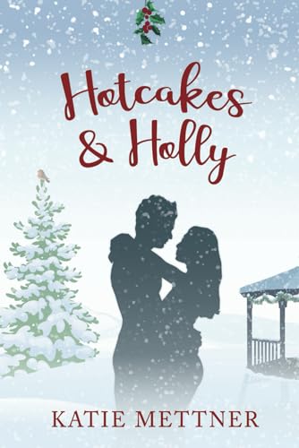 Stock image for Hotcakes and Holly: A Small Town Michigan Christmas Romance (Bells Pass) for sale by BooksRun
