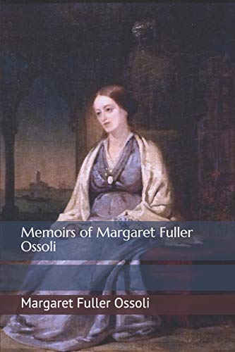 9781726837071: Memoirs of Margaret Fuller Ossoli: Volume I