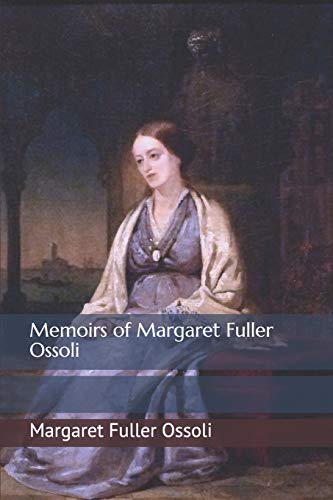 Imagen de archivo de Memoirs of Margaret Fuller Ossoli: Volume I a la venta por Revaluation Books