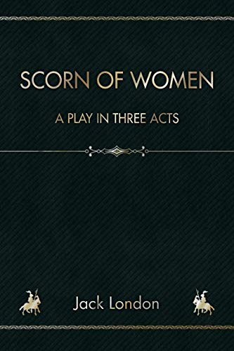 9781726837378: Scorn of Women: A Play in Three Acts