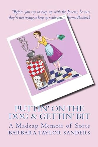 Beispielbild fr Puttin' on the Dog and Gettin' Bit zum Verkauf von Better World Books