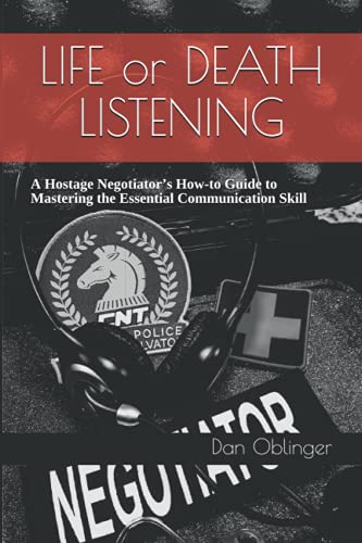 Stock image for Life or Death Listening: A Hostage Negotiator  s How-to Guide to Mastering the Essential Communication Skill for sale by HPB-Diamond