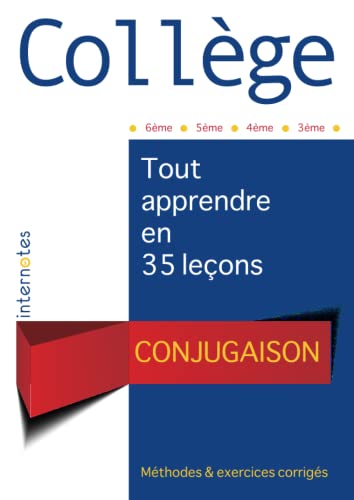 9781726852401: Collge : Conjugaison - Tout apprendre en 35 leons - Mthodes et exercices corrigs - 6me - 5me - 4me - 3me