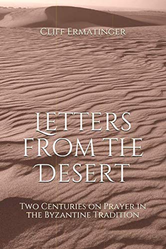 Beispielbild fr Letters from the Desert: Two Centuries on Prayer in the Byzantine Tradition zum Verkauf von Big River Books